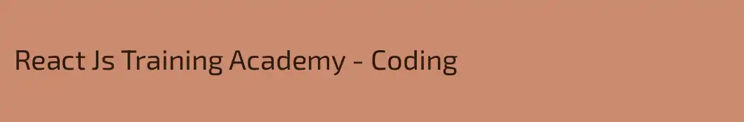 React Js Training Academy - Coding